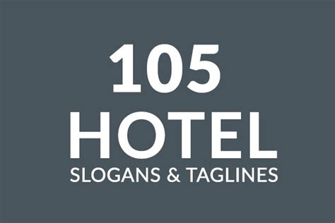 hotel taglines|105 Best Hotel Slogans and Taglines: No More Empty Rooms!.